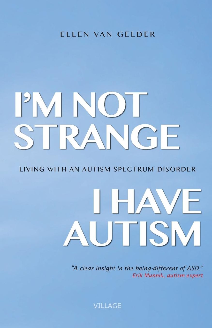 I'm Not Strange, I Have Autism: Living with an Autism Spectrum Disorder