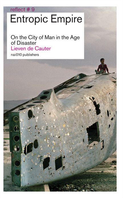 Entropic Empire: On the City of Man in The Age of Disaster