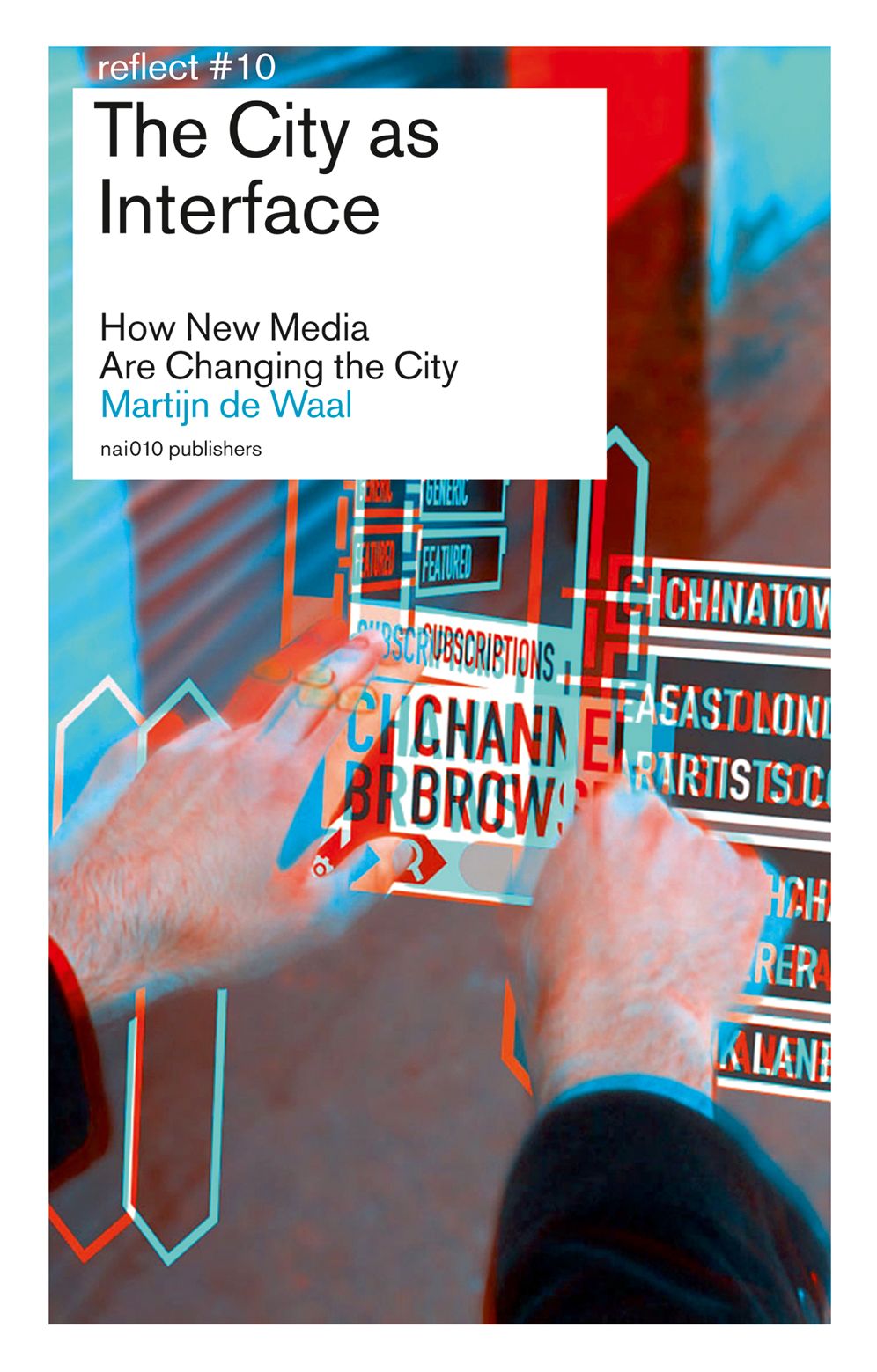 The City as Interface: How Digital Media Are Changing the City