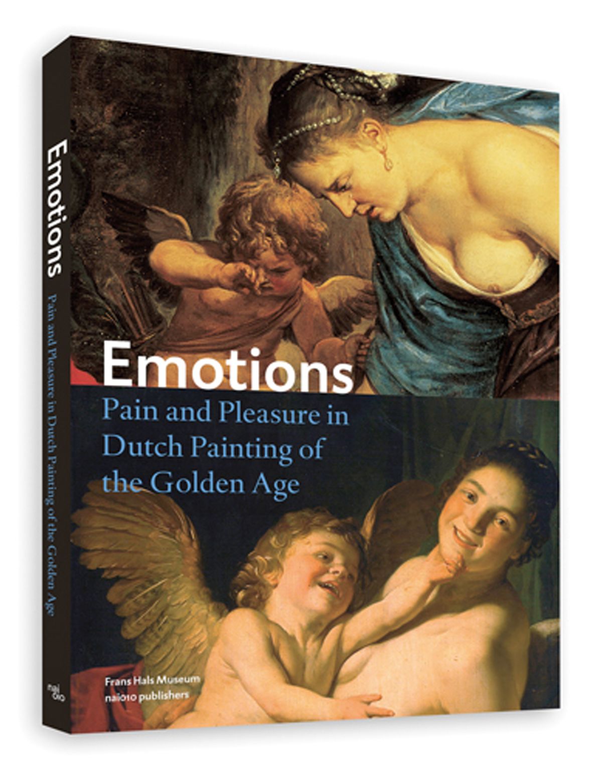 Emotions: Pain and Pleasure in Dutch Painting of the Golden Age