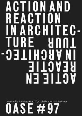 Oase 97: Action and Reaction: Oppositions in Architecture