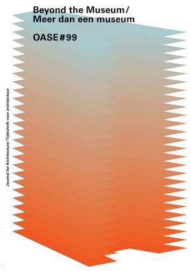 Oase 99: The Architecture (Museum) Effect