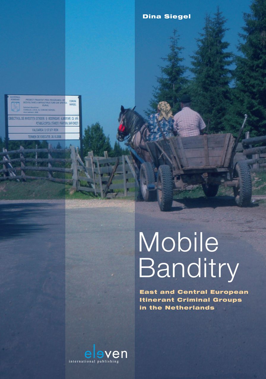 Mobile Banditry: East and Central European Itinerant Criminal Groups in the Netherlands