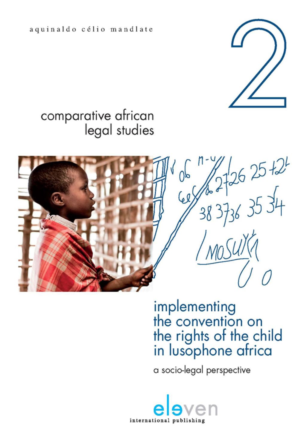 Implementing the Convention on the Rights of the Child in Lusophone Africa: A Socio-Legal Perspective