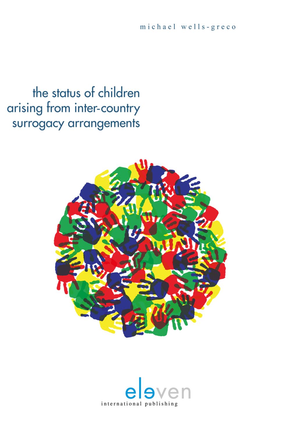 The Status of Children Arising from Inter-Country Surrogacy Arrangements: The Past, the Present, the Future