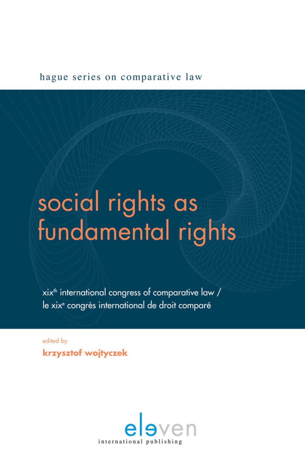 Social Rights as Fundamental Rights: XIXth International Congress of Comparative Law / Le XIXe Congres International de droit compare