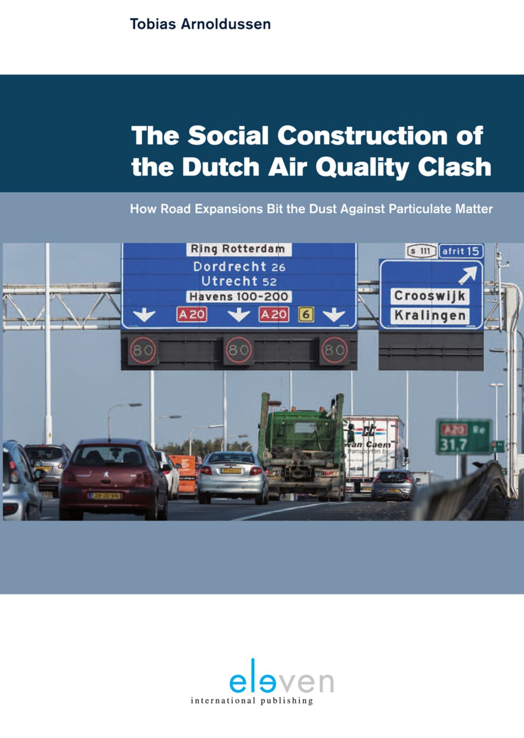 The Social Construction of the Dutch Air Quality Clash: How Road Expansions Bit the Dust Againt Particulate Matter