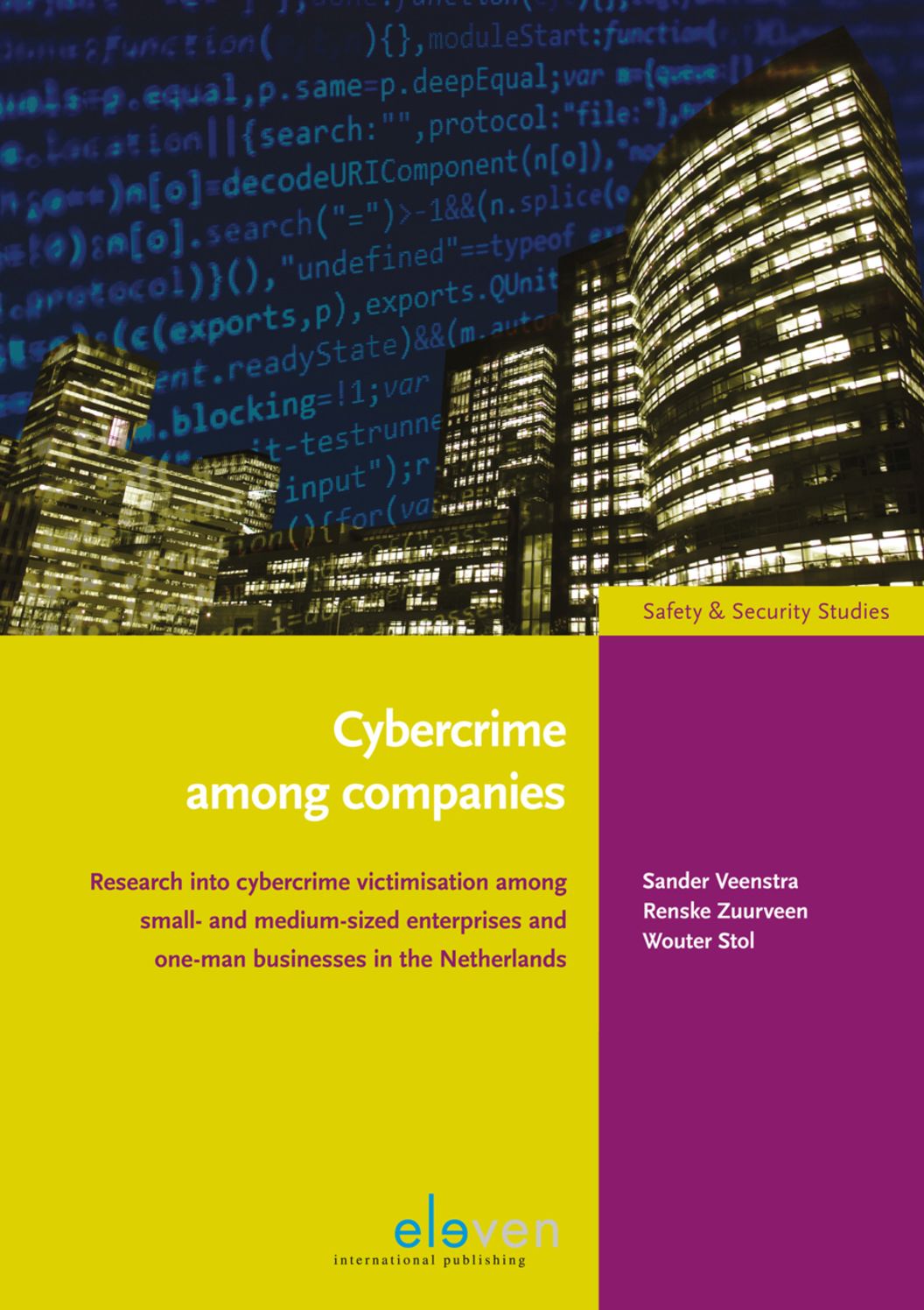 Cybercrime among Companies: Research into Cybercrime Victimisation among Small and Medium-Sized Enterprises and One-Man Businesses in the Netherlands