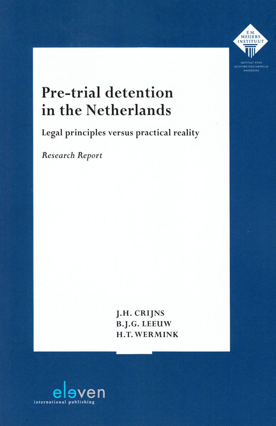 Pre-Trial Detention in the Netherlands: Legal Principles Versus Practical Reality