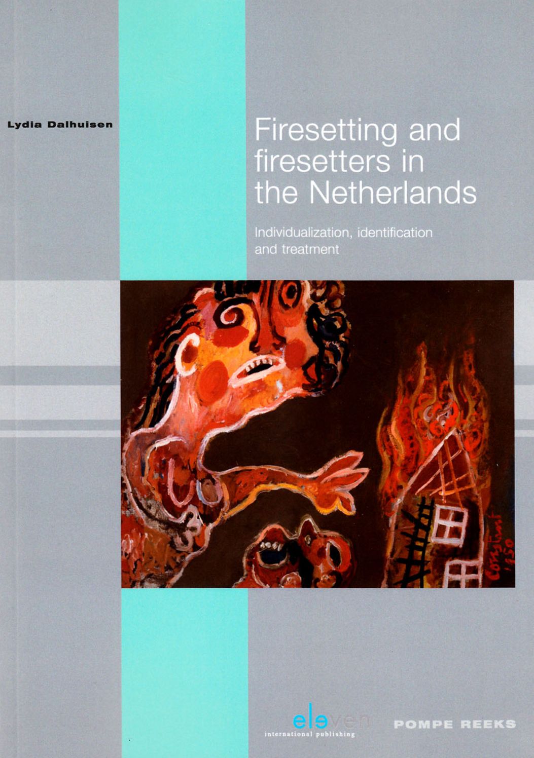 Firesetting and Firesetters in the Netherlands: Individualization, Identification and Treatment