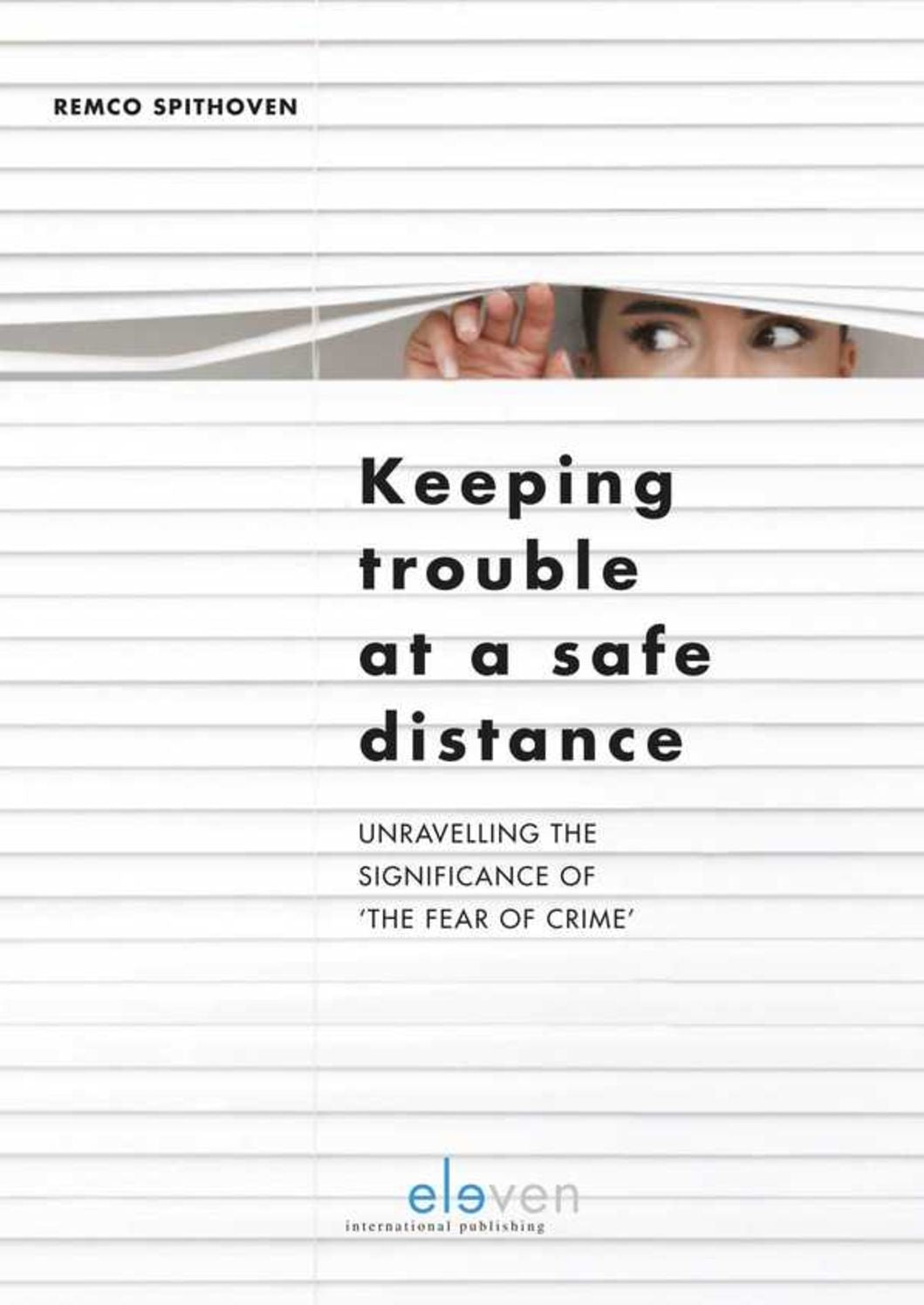 Keeping trouble at a safe distance: Unravelling the significance of 'the fear of crime'