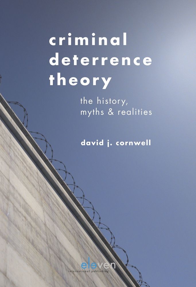 Criminal Deterrence Theory: The History, Myths Realities