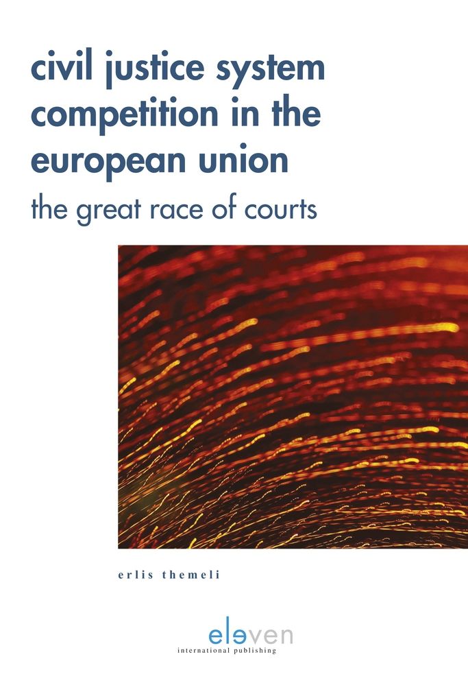 The Civil Justice System Competition in the European Union: Great Race of Courts