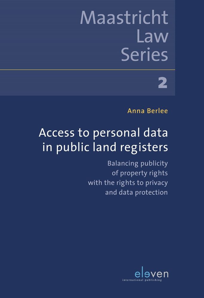 Access to Personal Data in Public Land Registers: Balancing Publicity of Property Rights with the Rights to Privacy and Data Protection