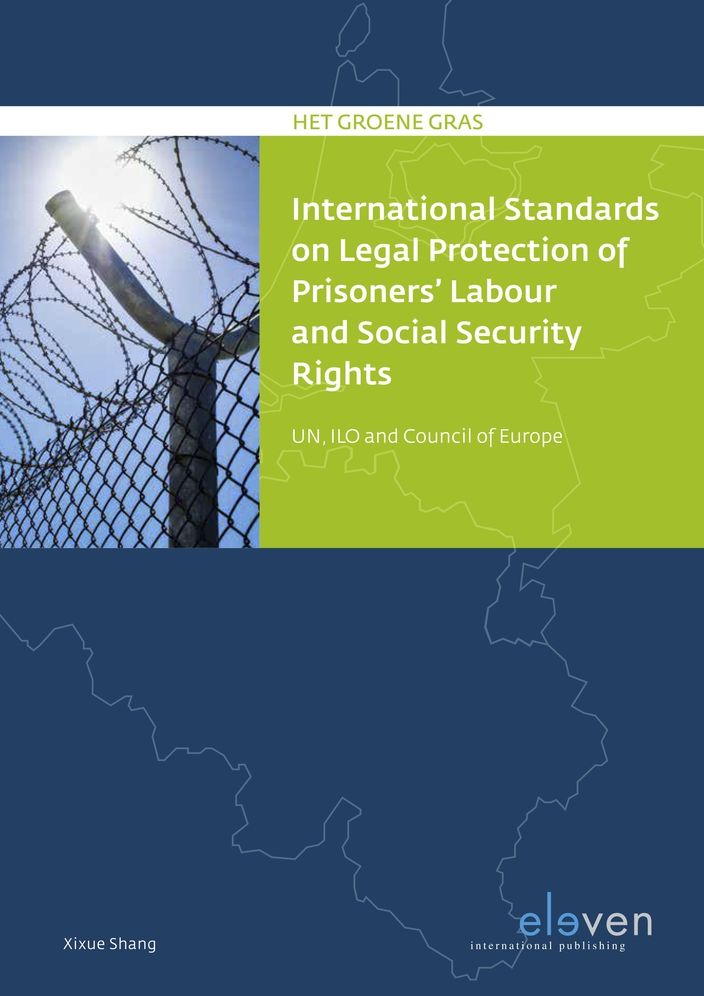 International Standards on Legal Protection of Prisoners' Labor and Social Security Rights: Un, ILO and Council of Europe
