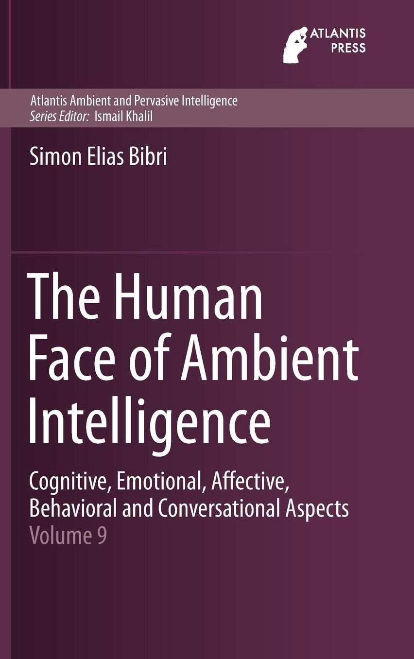 The Human Face of Ambient Intelligence: Cognitive, Emotional, Affective, Behavioral and Conversational Aspects
