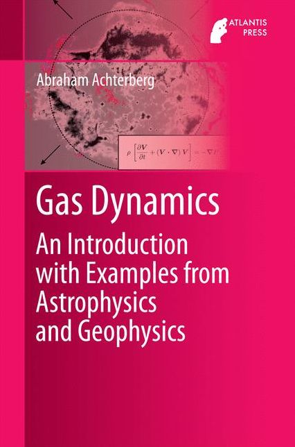 Gas Dynamics: An Introduction with Examples from Astrophysics and Geophysics