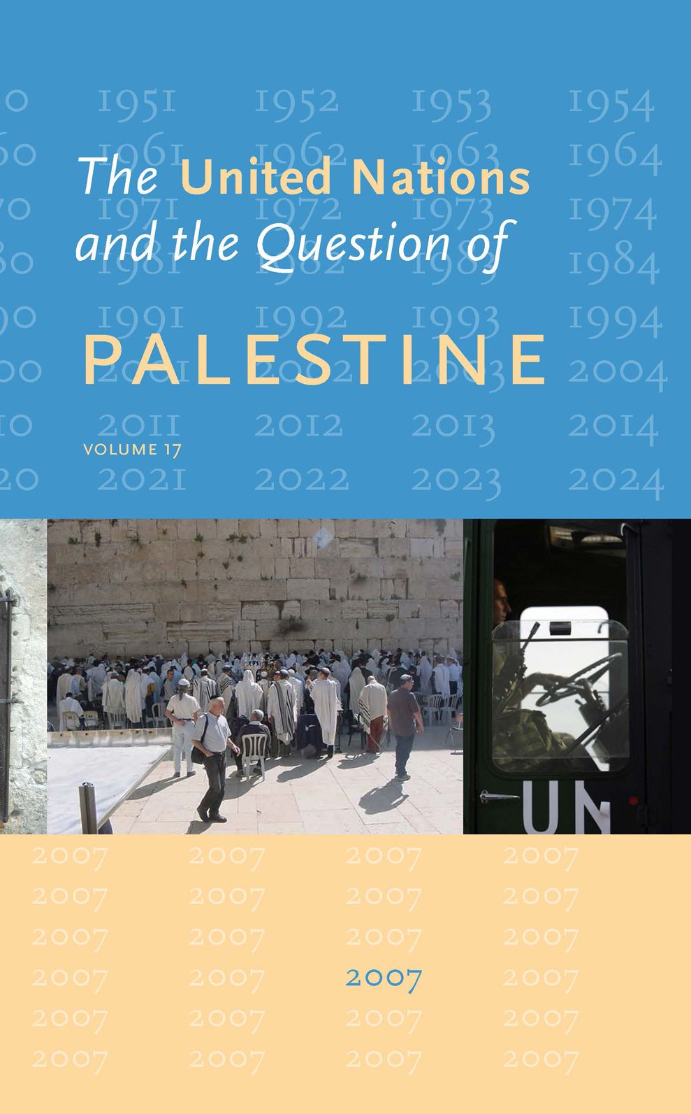 The United Nations and the Question of Palestine: Volume 17 - 2007