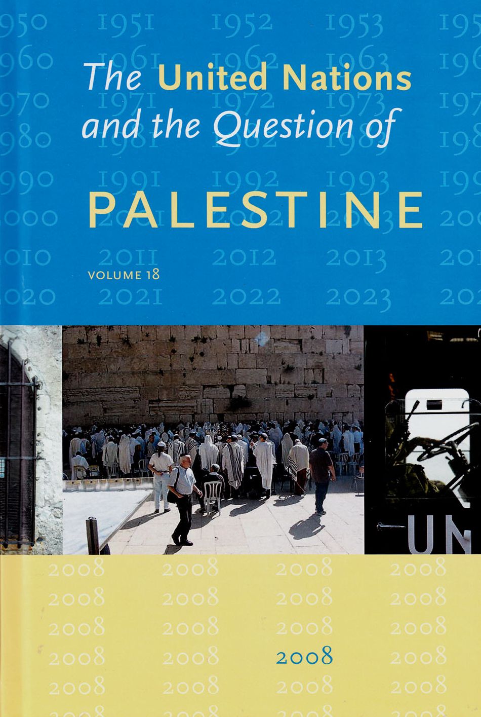 The United Nations and the Question of Palestine: Volume 18 - 2008