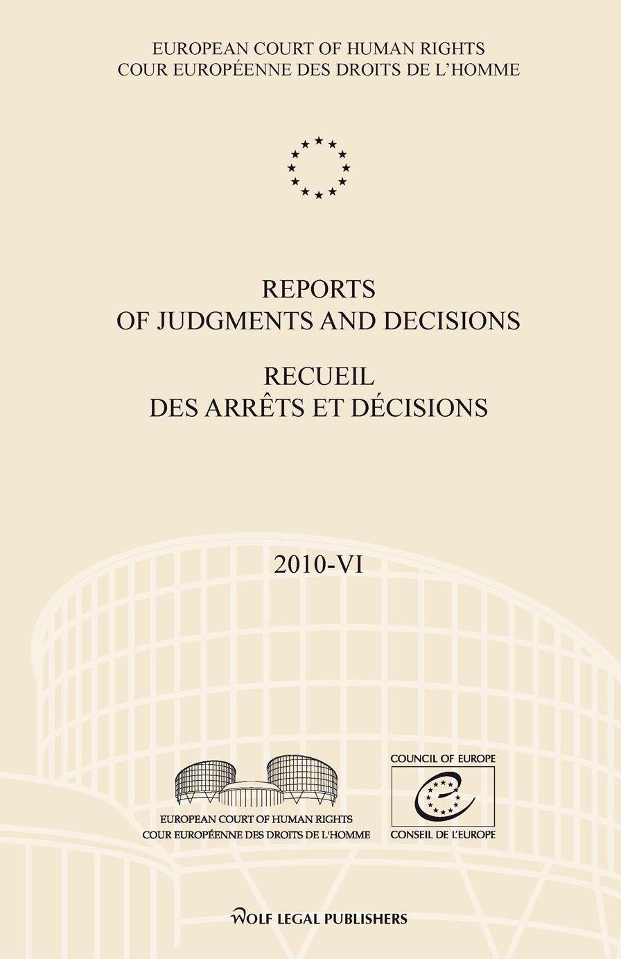 Reports of Judgments and Decisions / Recueil des arrets et decisions vol. 2010-VI