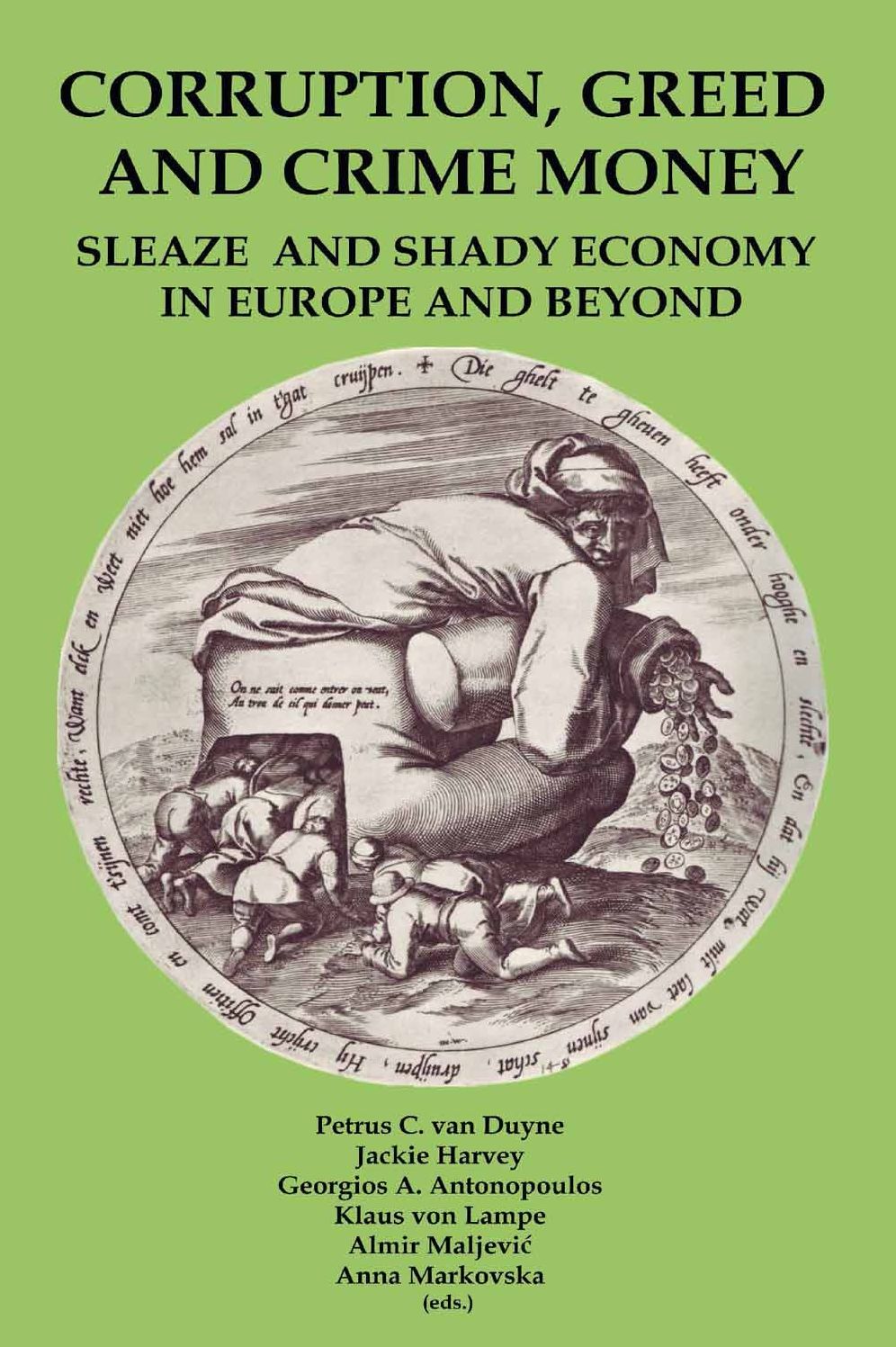 Corruption, Greed and Crime-money: Sleaze and shady economy in Europe and beyond
