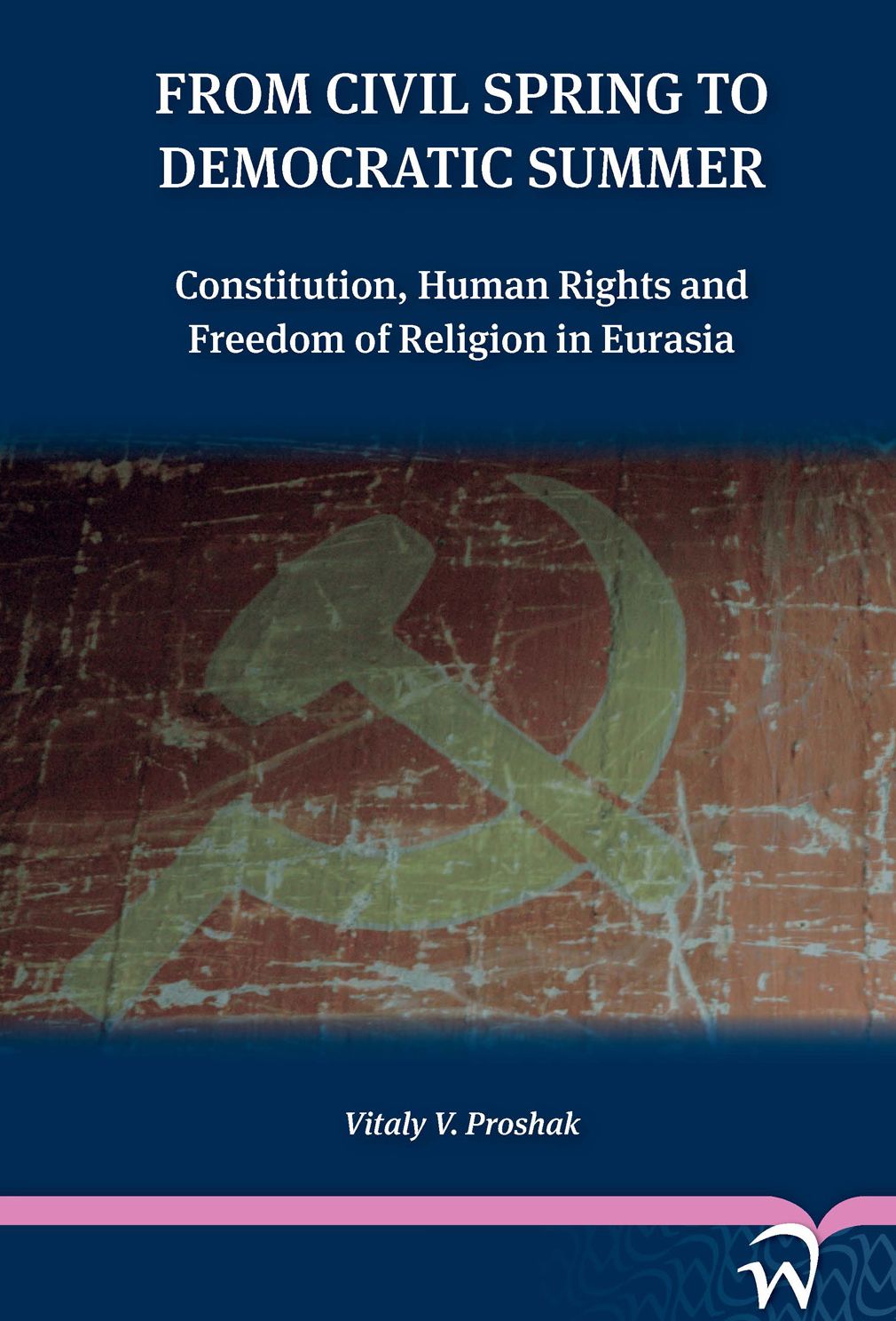 From Civil Spring to Democratic Summer: Constitution, Human Rights and Freedoms of Religions in Eurasia