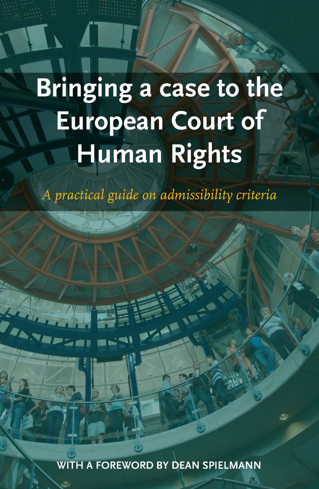 Bringing a case to the European Court of Human Rights: A practical guide on admissibility criteria