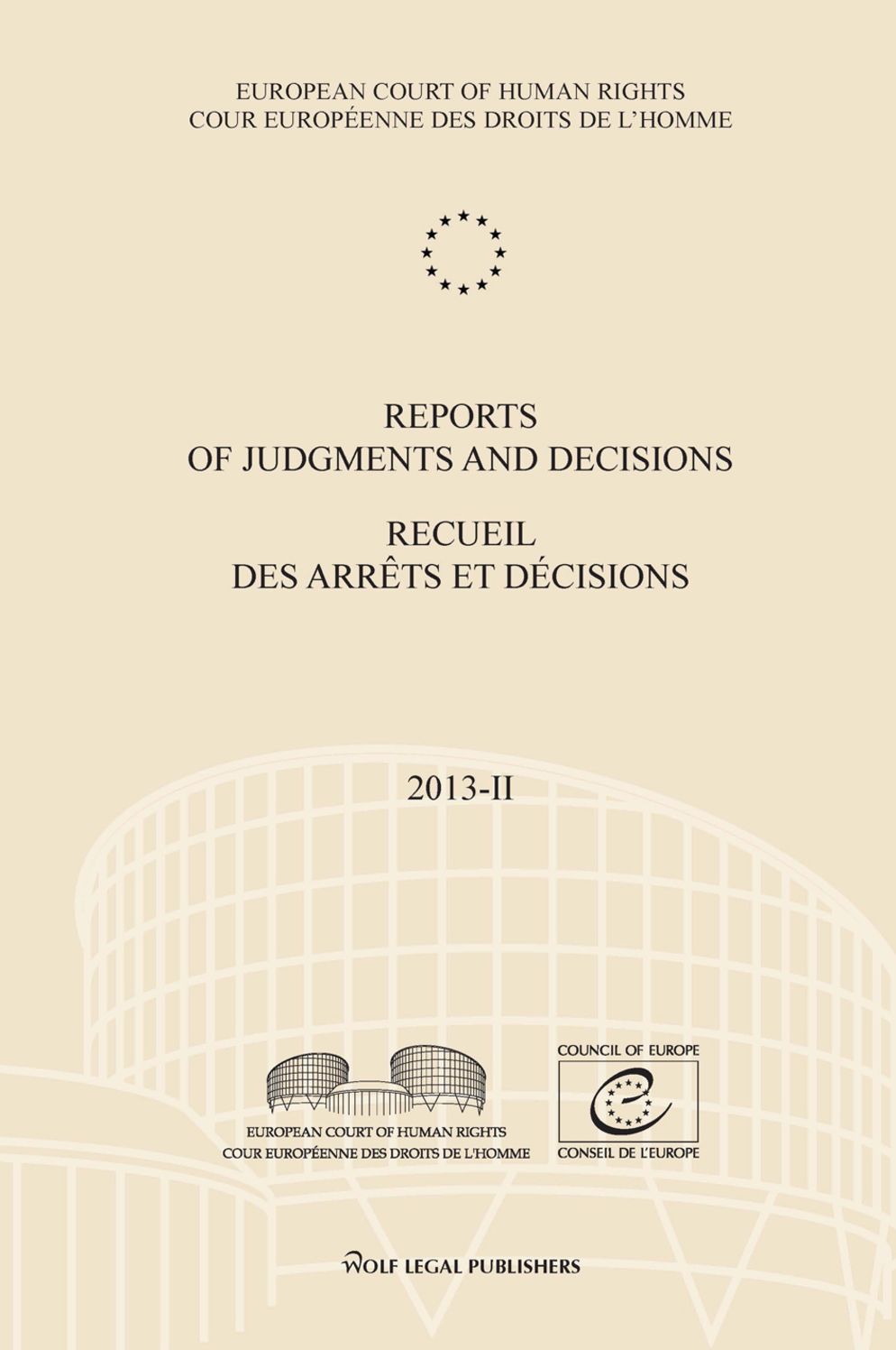 Reports of Judgments and Decisions / Recueil des arrets et decisions. Volume 2013-II: X and Others/et autres - Zorica Jovanovic - Animal Defenders International - Mehmet Senturk and Bekir Senturk - Tarantino and Others/et autres