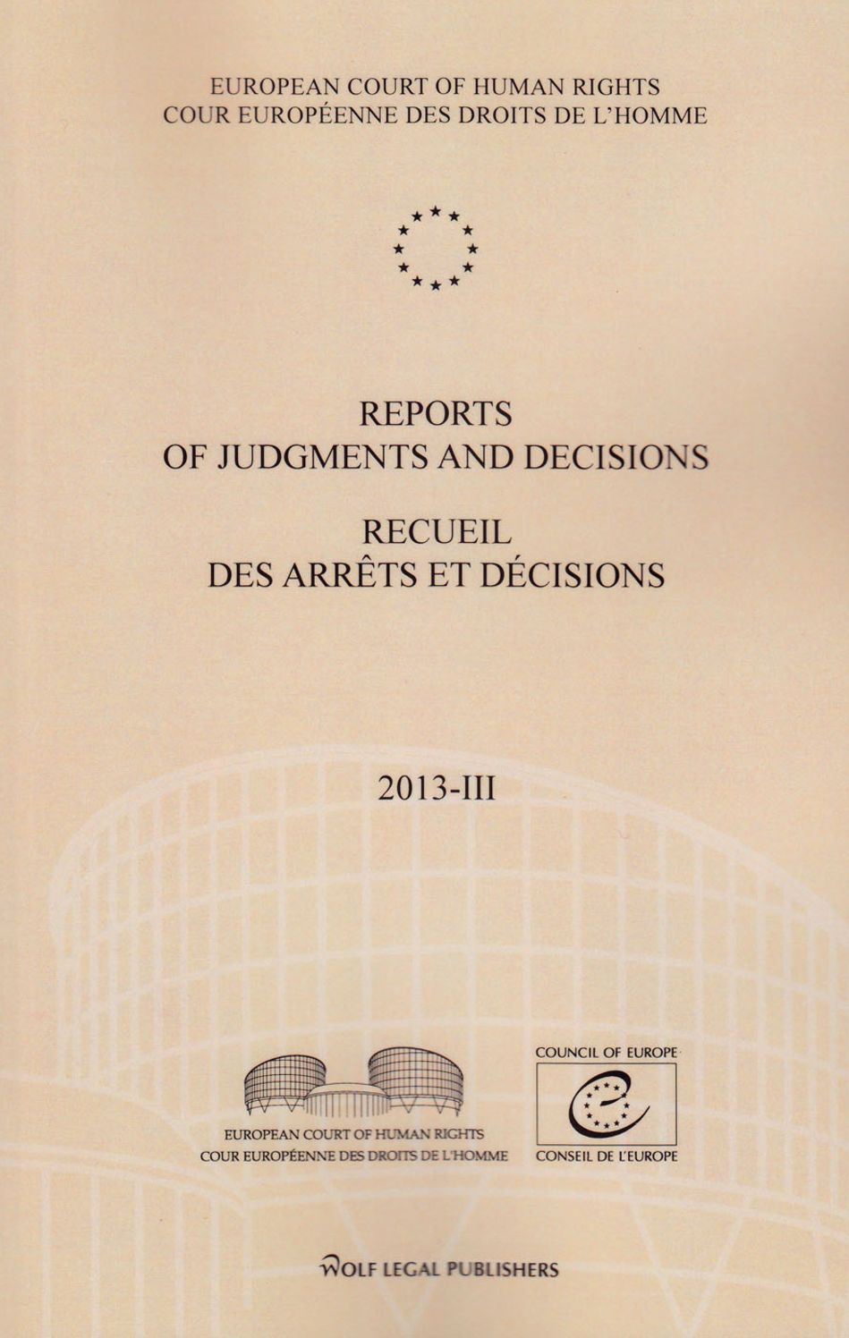 Reports of Judgments and Decisions / Recueil des arrets et decisions. Volume 2013-III: Sabanchiyeva and Others/et autres - Lavrechov - Savriddin Dzhurayev - Stichting Mothers of Srebrenica and Others/et autres - Vinter and Others/et autres
