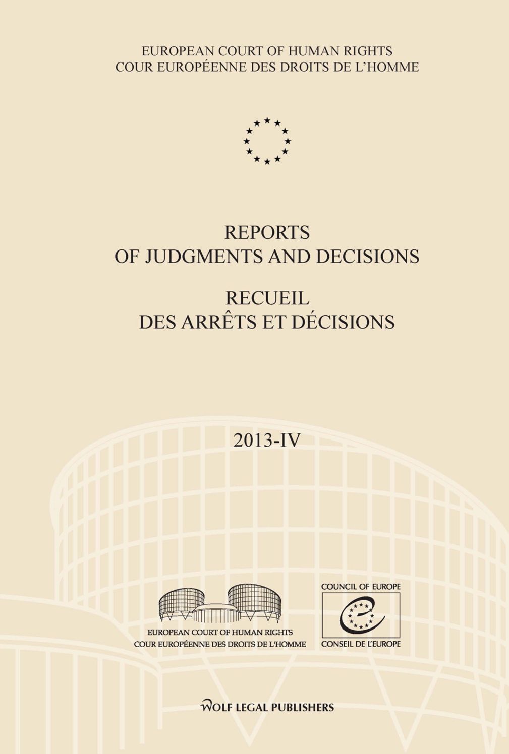 Reports of Judgments and Decisions / Recueil des arrets et decisions. Volume 2013-IV: Maktouf and Damjanovic v. Bosnia and Herzegovina - Allen v. the United Kingdom - M.A. v. Cyprus - Vona v. Hungary - McCaughey and Others v. the United Kingdom
