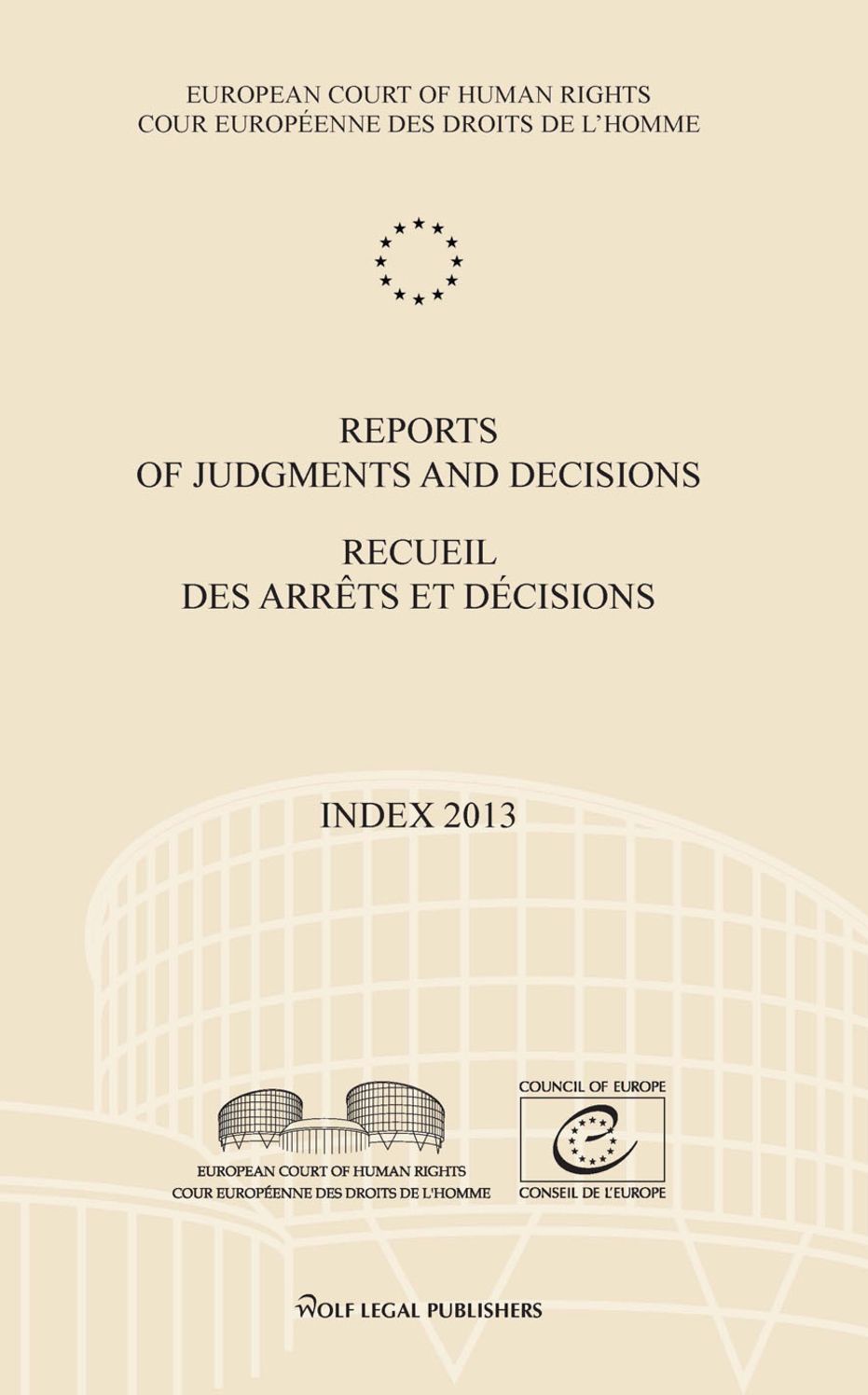 Reports of Judgments and decisions / Recueil des arrets et decisions. Index 2013