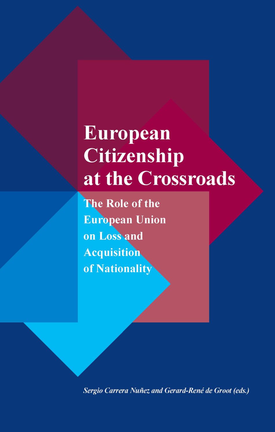 European Citizenship at the Crossroad: The Role of the European Union on Loss and Acquisition of Nationality