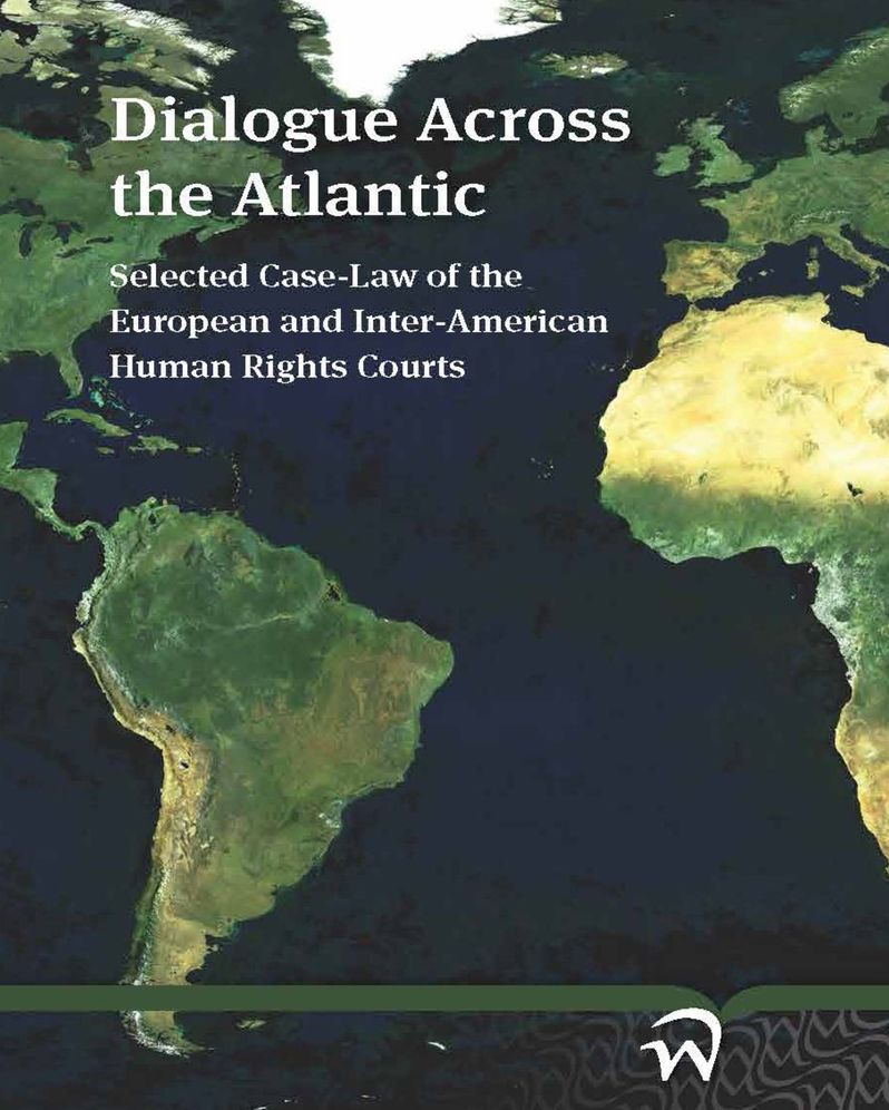 Dialogue Across the Atlantic: Selected Case-Law of the European and Inter-American Human Rights Courts