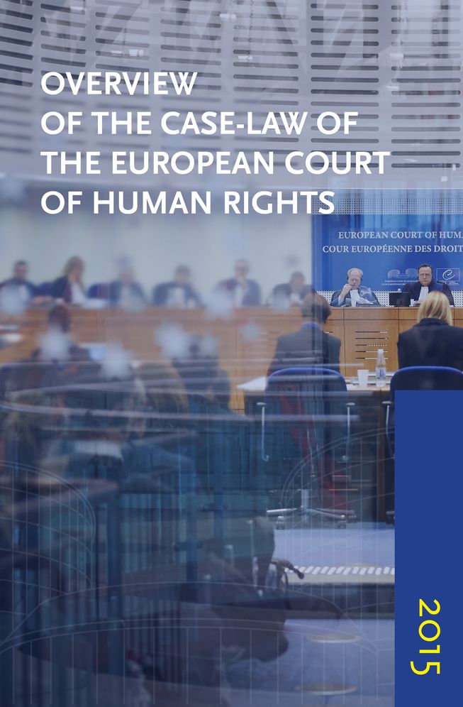 Overview of the Case-Law of the European Court of Human Rights: Issue: 2015
