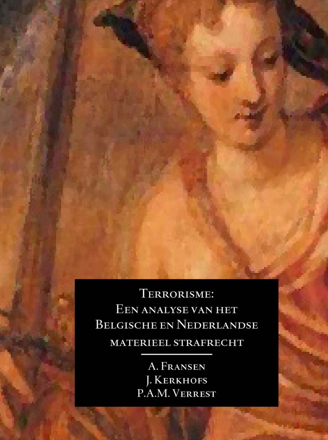 Terrorisme: Een Analyse Van Het Belgische En Nederlandse Materieel Strafrecht