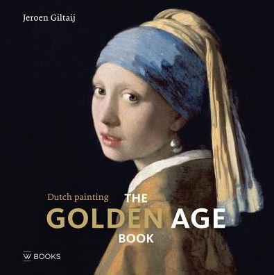 The Golden Age Book: Dutch Paintings
