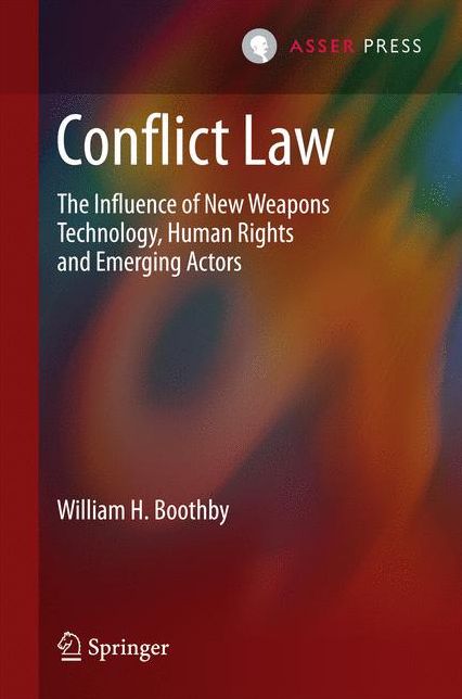Conflict Law: The Influence of New Weapons Technology, Human Rights and Emerging Actors