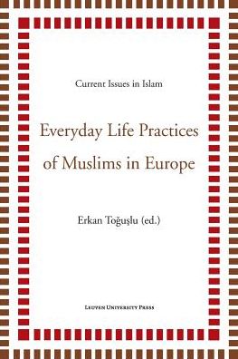 Everyday Life Practices of Muslims in Europe