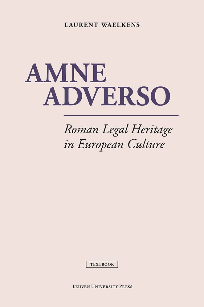 Amne Adverso: Roman Legal Heritage in European Culture