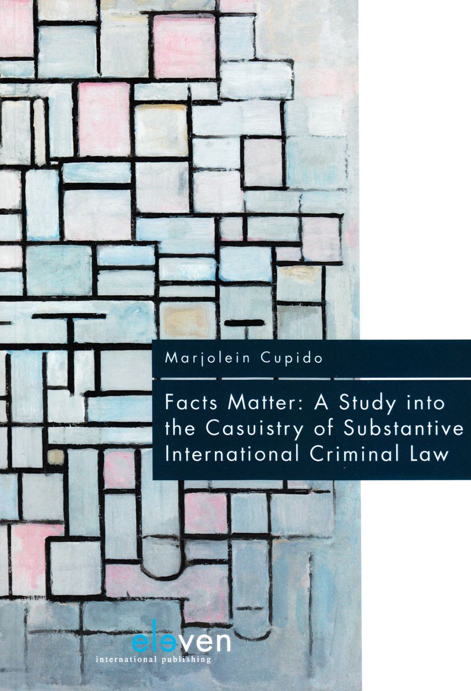 Facts Matter: A Study into the Casuistry of Substantive International Criminal Law
