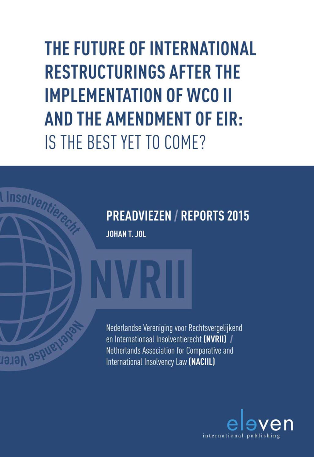 The Future of International Restructurings after the Implementation of WCO II and the Amendment of EIR: Is the Best yet to Come?