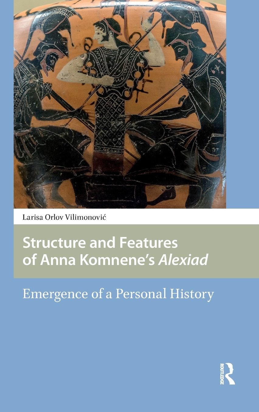 Structure and Features of Anna Komnene's Alexiad: Emergence of a Personal History