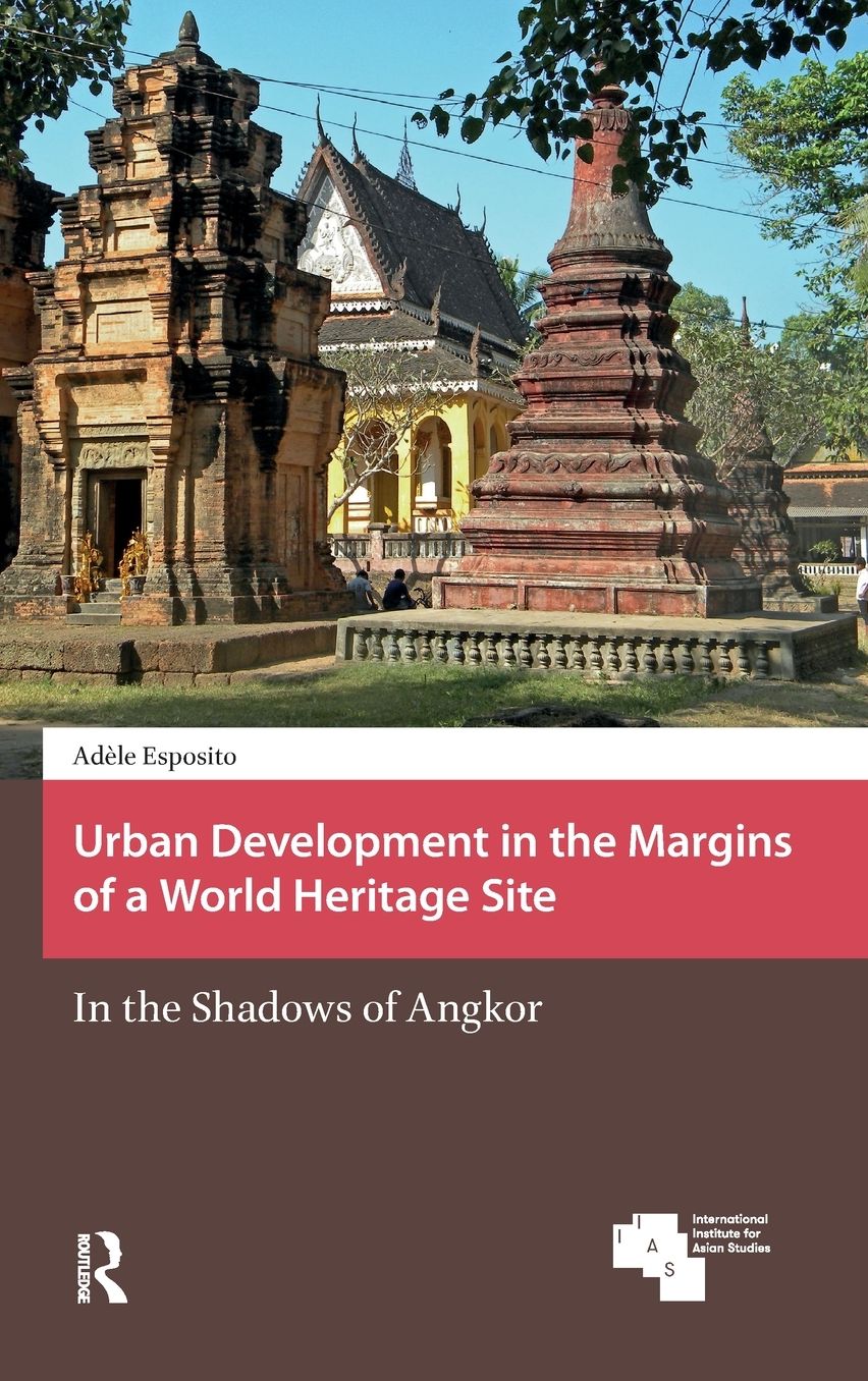 Urban Development in the Margins of a World Heritage Site: In the Shadows of Angkor