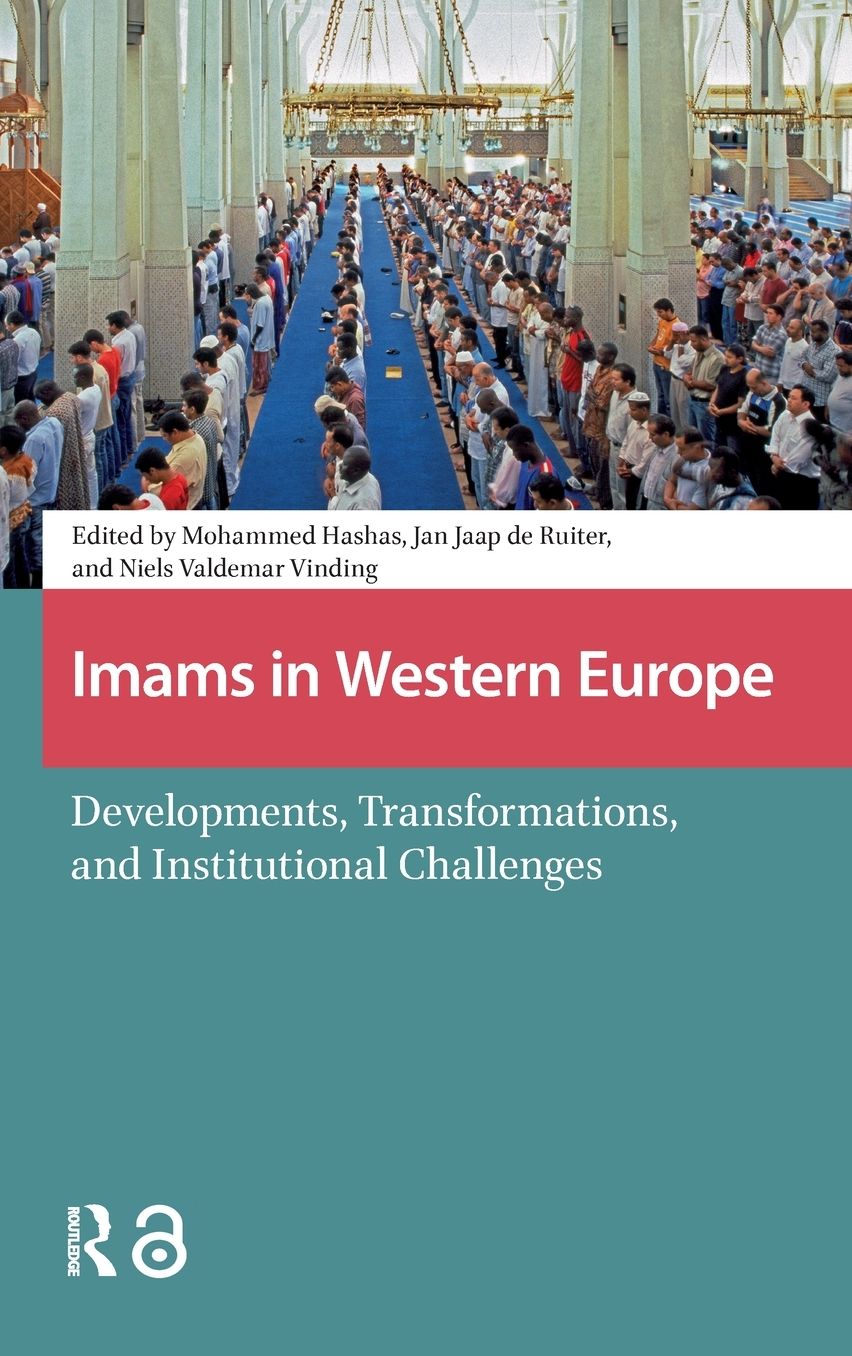 Imams in Western Europe: Developments, Transformations, and Institutional Challenges