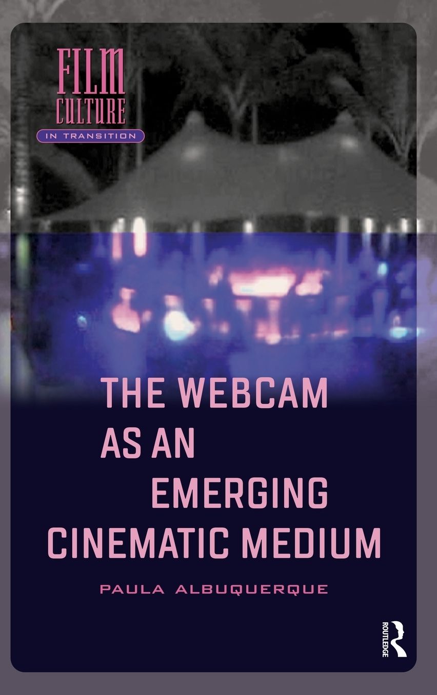 The Webcam as an Emerging Cinematic Medium