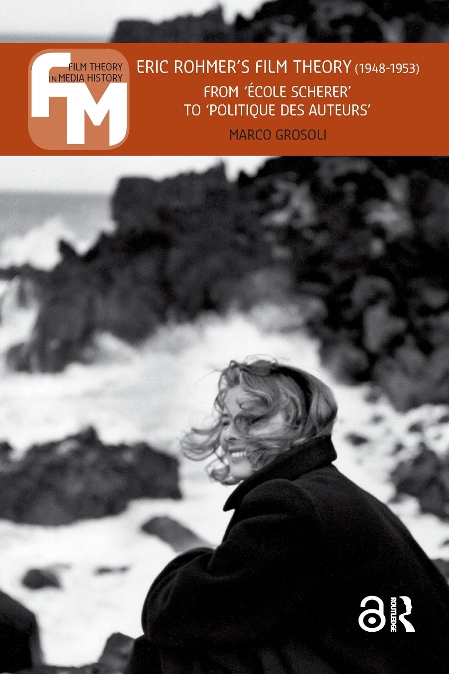 Eric Rohmer's Film Theory (1948-1953): From 'Ã¯Â¿Â½cole Scherer' to 'politique Des Auteurs'