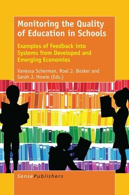 Monitoring the Quality of Education in Schools: Examples of Feedback Into Education Systems from Developed and Emerging Economies
