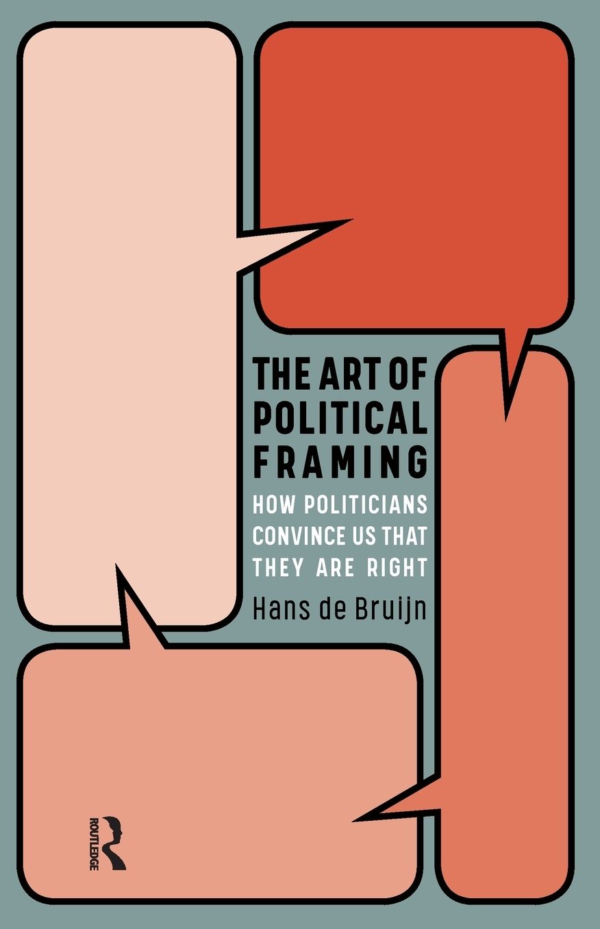 The Art of Political Framing: How Politicians Convince Us That They Are Right