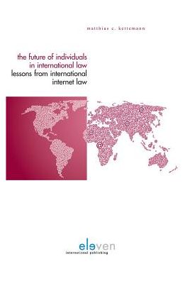 The Future of Individuals in International Law: Lessons from International Internet Law