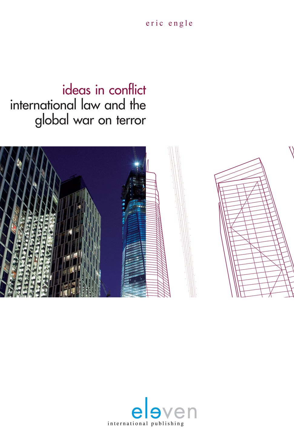 Ideas in Conflict: International Law and the Global War on Terror